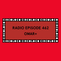 Circoloco Radio 462 - Omar+