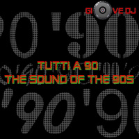 Tutti A 90 - The Sound Of The 90s By Giove Dj