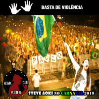 HotMix Club #386 - Especial Steve Aoki no Carnaval 2019