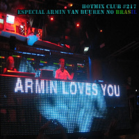 HotMix Club #217 - Especial Armin van Buuren no Brasil