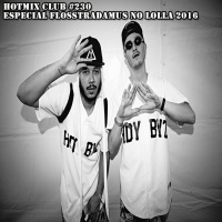 HotMix Club #230 - Especial Flosstradamus no Lolla 2016
