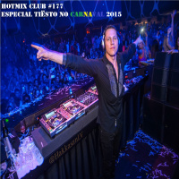 HotMix Club #177 - Especial Tiësto no Carnaval 2015