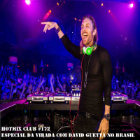 HotMix Club #172 - Especial David Guetta no Brasil