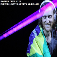 HotMix Club #121 - Especial David Guetta no Brasil