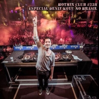 HotMix Club #238 - Especial Deniz Koyu no Brasil