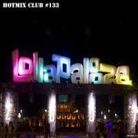 HotMix Club #133 - Especial Lollapalooza