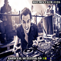 HotMix Club #125 - Especial Quintino no Brasil