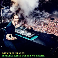 HotMix Club #225 - Especial David Guetta no Brasil