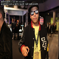 HotMix Club #239 - Especial Chuckie no Brasil