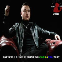 HotMix Club #282 - Especial Duke Dumont no Carnaval 2017