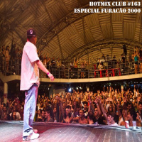 HotMix Club #163 - Especial Furacão 2000