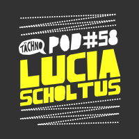 TAECHNOPOD#58 - Lucia Scholtus (November 2018)