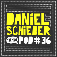 TAECHNOPOD#36 - Daniel Schieber(November 2016)