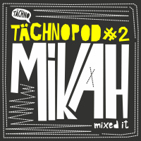TAECHNOPOD#2 - Mikah (february 2014)
