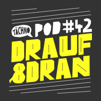 TAECHNOPOD#42 - Drauf  Dran (may 2017)
