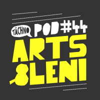 TAECHNOPOD#44 - Arts  Leni (july 2017)