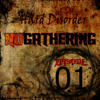 Hard Disorder - NuGathering Episode 17 (February 03 2016)