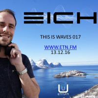 Eich - This Is Waves 017 (Radioshow on ETN.FM 13.12.16)