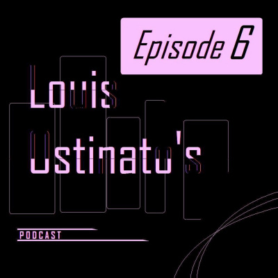 Louis Ostinatos Podcast