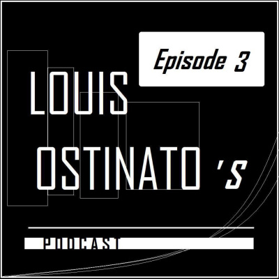 Louis Ostinatos Podcast