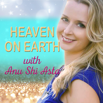 Heaven On Earth With Anu Grace | Atlantis | Life Purpose |manifesting Dreams | Angels | Freedom