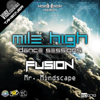 Mile High Dance Sessions 070 - Vibe Essentials Takeover w/ DJ Fusion amp Mr. Mindscape