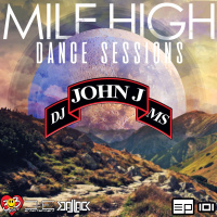 Mile High Dance Sessions 101 - DJ John JMS Guestmix