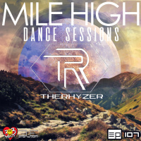 Mile High Dance Sessions 107 - TheRhyzer Guestmix
