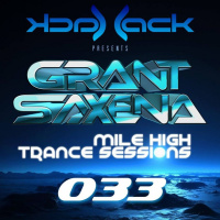 Mile High Trance Sessions 033 - Grant Saxena Guestmix