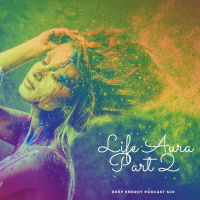 Deep Energy 620 - Life Aura - Part 2 - Background Music for Sleep, Meditation, Relaxation, Massage, Yoga, Studying and Therapy