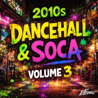 2010s Dancehall  Soca Mix - Vol.3