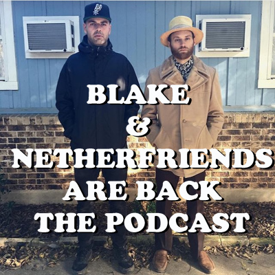 Blake And Netherfriends Are Back