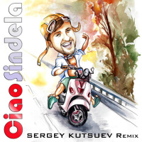 Ciao - Sindela (Sergey Kutsuev Remix)