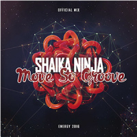 038. Shaika Ninja — Move So Groove (Official Mix Energy 2016)