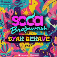 SOCA BRAINWASH 2026 (Cyah Behave)