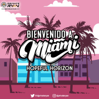 Private Ryan Presents Bienvenido A Miami 2021 (Hopeful Horizons)