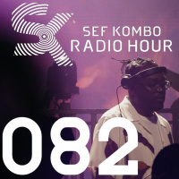SKRH #082 w/ Thakzin – Sef Kombo Radio Hour