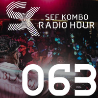 SKRH #063 – Sef Kombo Radio Hour