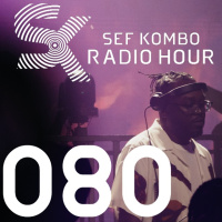 SKRH #080 w/ Oscar Mbo – Sef Kombo Radio Hour