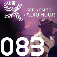 SKRH #083 – Sef Kombo Radio Hour