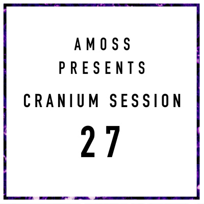 Amoss Presents The Cranium Sessions