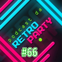 PODCAST DA RETRO #66