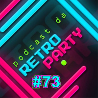 PODCAST DA RETRO #73