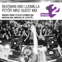 [FREEDOWNLOAD] Beatman and Ludmilla - Monthly DJ Mix for Petőfi MR2 Radio - Session #2 - March,2014