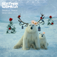 [FREE DOWNLOAD] Beatman and Ludmilla - Breakout Breeze - Winter Edition 2014