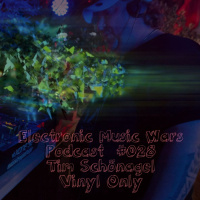 EMW Podcast #028 - Tim Schönagel - Vinyl Only