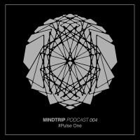 MindTrip Podcast 004 - Pulse One