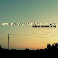 Summer Groove Saturday with R-Gee # July Podcast 13