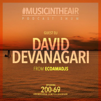 #MUSICINTHEAIR [200-69] w/ DAVID DEVANAGARI (Ecoamadjs)