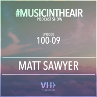 Music in the Air 100-09 w/ MATT SAWYER